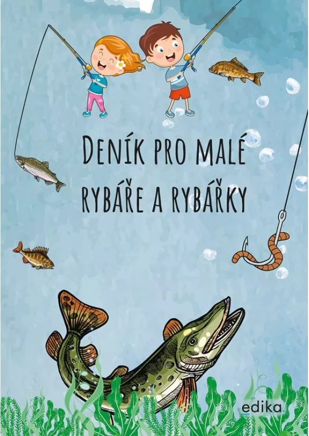 Kolektiv, Michaela Hrušková - Deník pro malé rybáře a rybářky
