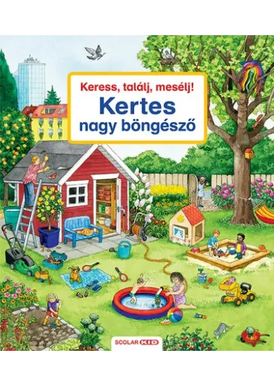 Keress, találj, mesélj! - Kertes nagy böngésző