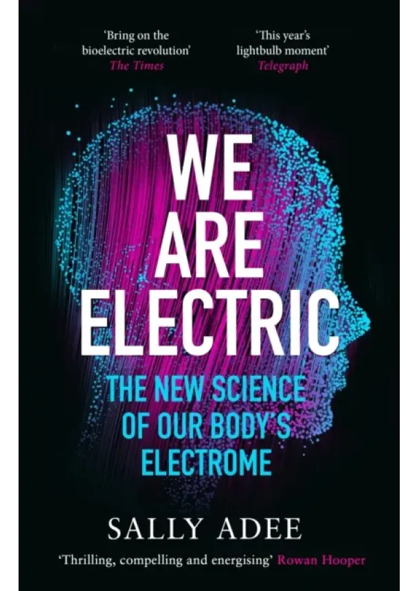 Sally Adee - We Are Electric