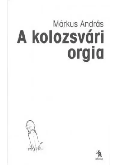 A KOLOZSVÁRI ORGIA §ÜKH 82.