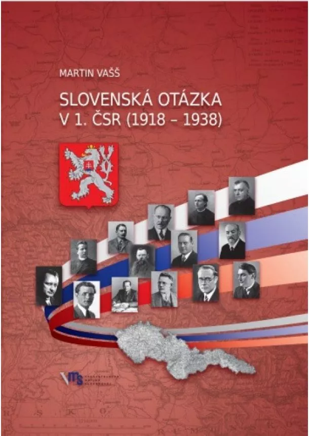 Martin Vašš - Slovenská otázka v 1. ČSR (1918 – 1938)