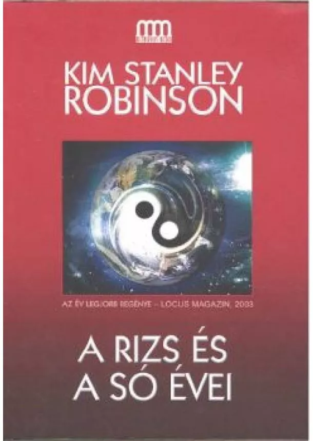 Kim Stanley Robinson - A rizs és a só évei