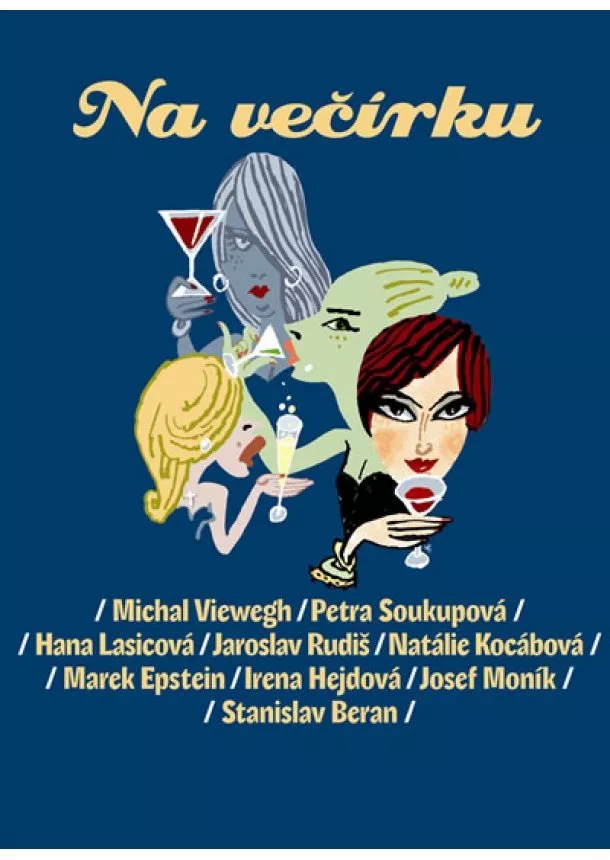 Viewegh, Soukupová, Lasicová, Rudiš, Kocábová, Epstein, Hejdová, Moník, Beran - Na večírku