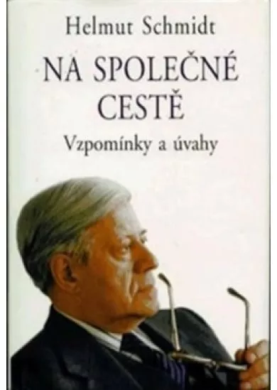 Na společné cestě - Vzpomínky a úvahy