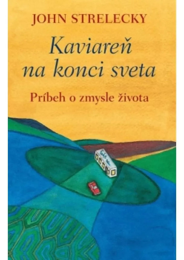 John Strelecky - Kaviareň na konci sveta