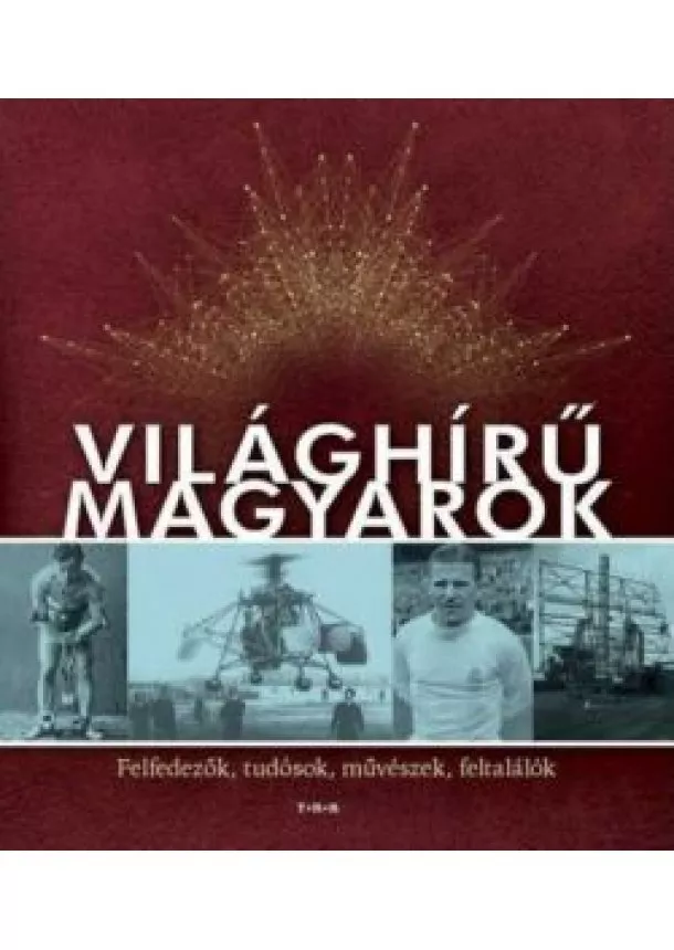 Album - Világhírű magyarok - Felfedezők, tudósok, művészek, feltalálók (új kiadás)