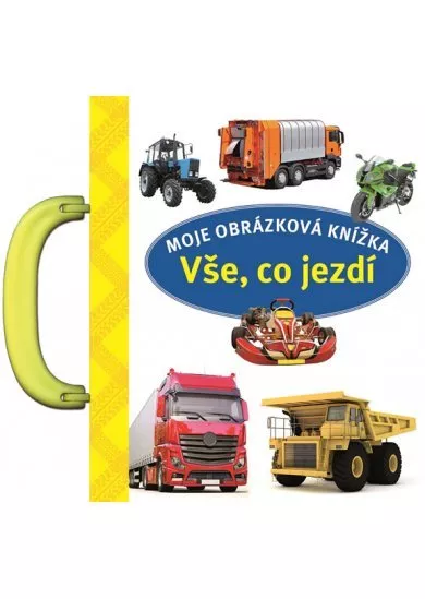 Vše, co jezdí - Moje obrázková knížka