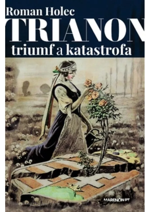 Roman Holec - Trianon - triumf a katastrofa