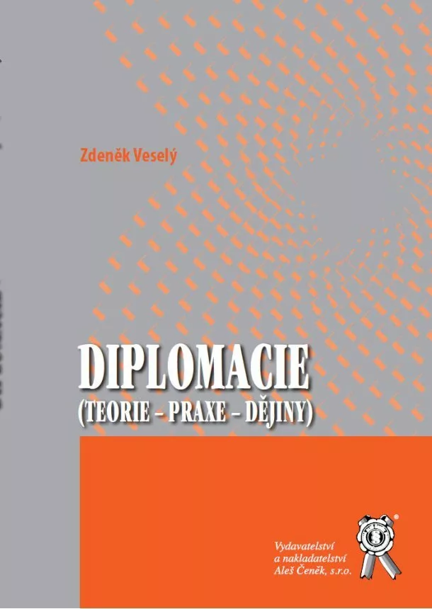 Zdeněk Veselý - Diplomacie (teorie - praxe - dějiny)