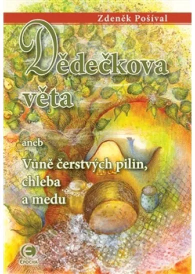 Dědečkova věta - Aneb Vůně čerstvých pilin, chleba a medu