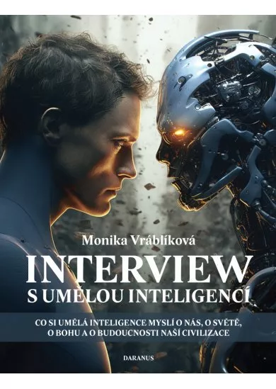 Interview s umělou inteligencí - Co si umělá inteligence myslí o nás, o světě, o bohu a o budoucnosti naší civilizace