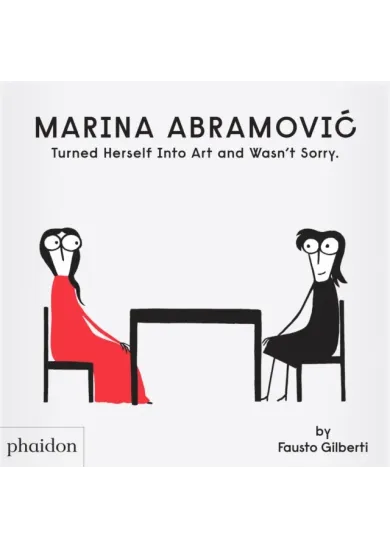 Marina Abramovic Turned Herself Into Art and Wasn't Sorry.