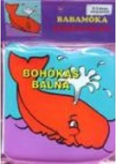 BOHÓKÁS BÁLNA /BABAMÓKA (PANCSOLÓKÖNYV)
