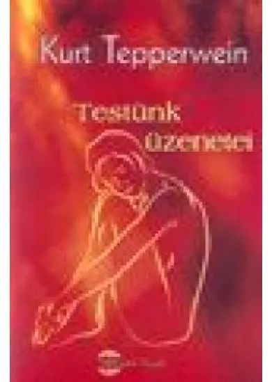 TESTÜNK ÜZENETEI