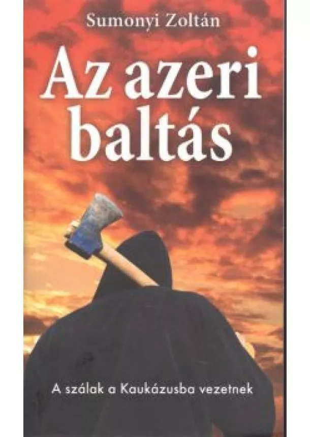 SUMONYI ZOLTÁN - AZ AZERI BALTÁS