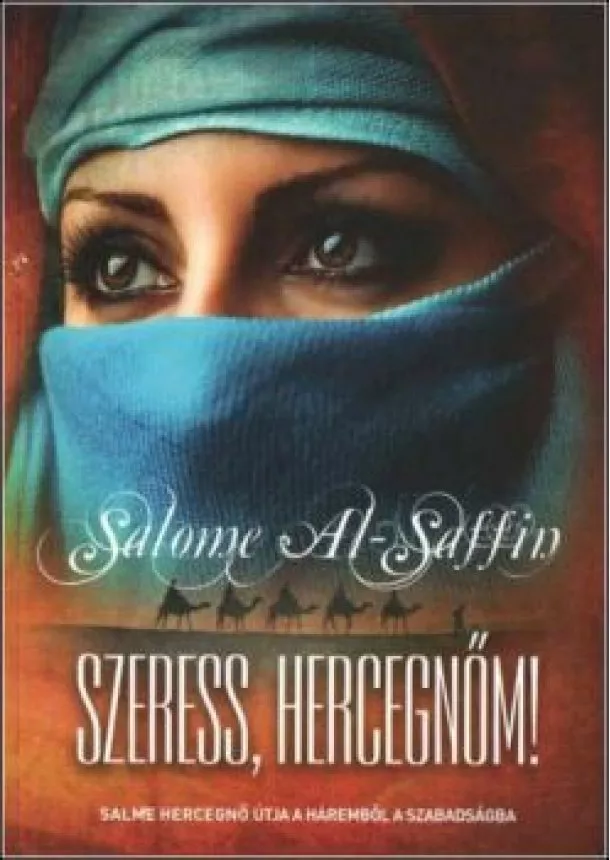 Salome Al-Saffin - Szeress, hercegnőm!