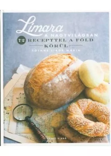 Limara a nagyvilágban /72 recepttel a föld körül
