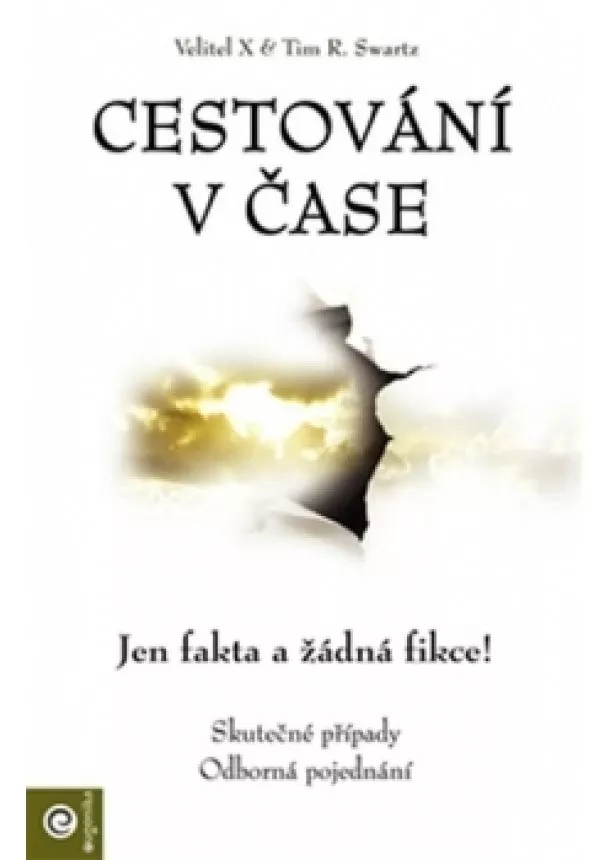 Velitel X, Tim R. Swartz - Cestování v čase - Jen fakta a žádná fik