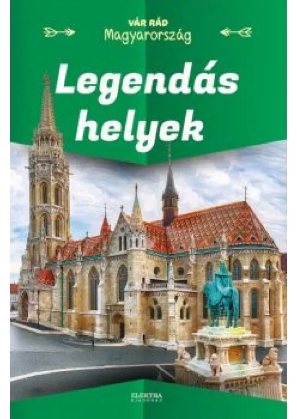 Válogatás - Legendás helyek - Vár rád Magyarország