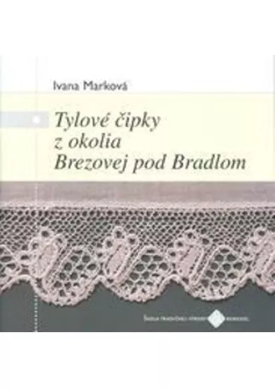 Tylové čipky z okolia Brezovej pod Bradlom