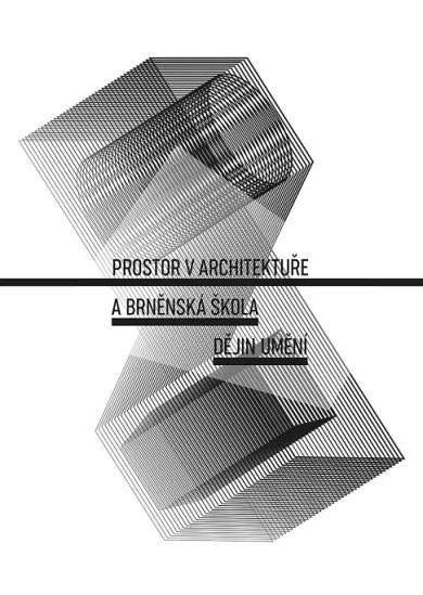 Prostor v architektuře a brněnská škola dějin umění