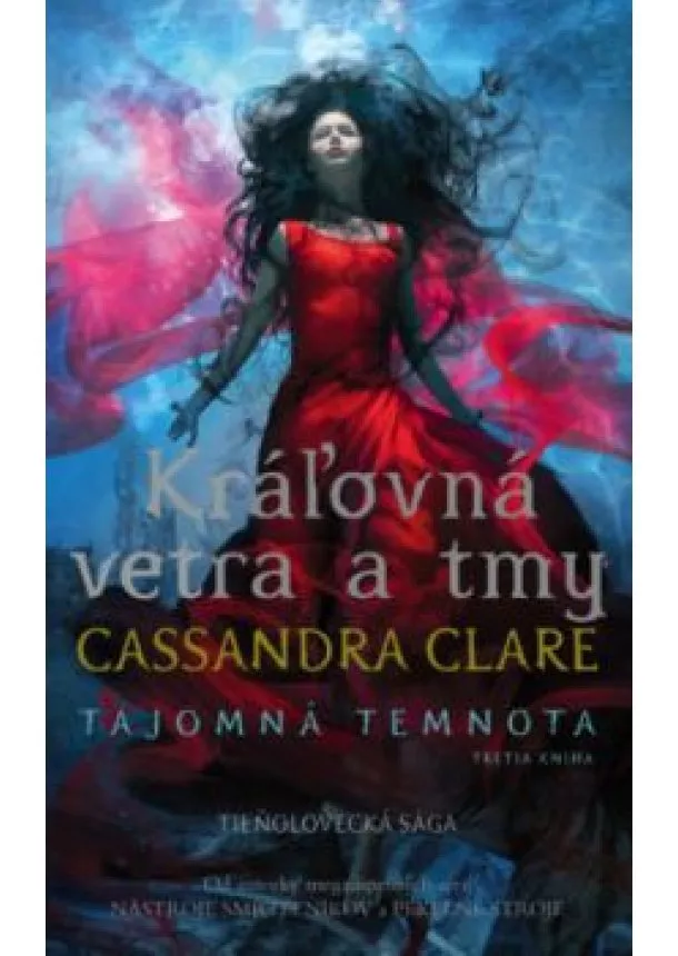 Cassandra Clare - Kráľovná vetra a tmy (Tajomná temnota 3)