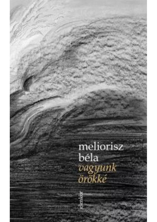 Meliorisz Béla - Vagyunk örökké