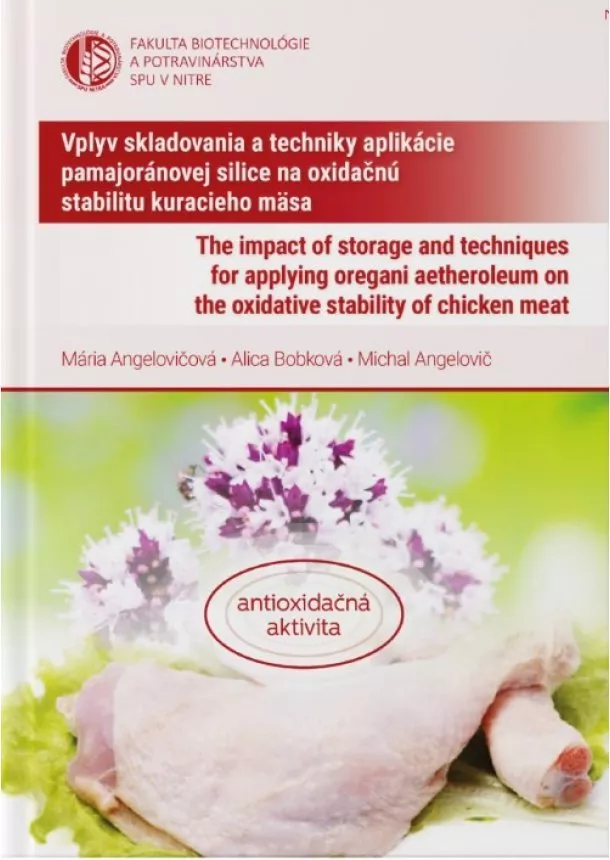 Mária Angelovičová  a kol. - Vplyv skladovania a techniky aplikácie pamajoránovej silice na oxidačnú stabilitu kuracieho mäsa