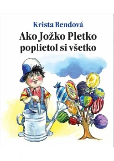 Ako Jožko Pletko poplietol si všetko - Klasická detská knižka s veršíkmi Kristy Bendovej a ilustráciami Petra Cpina.