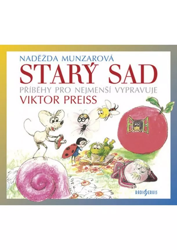 Český rozhlas/Radioservis - PREISS VIKTOR  MUNZAROVÁ: STARÝ SAD (MP3-CD)