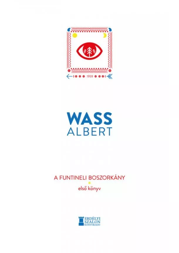 Wass Albert - A funtineli boszorkány - Első könyv - Wass Albert Művei