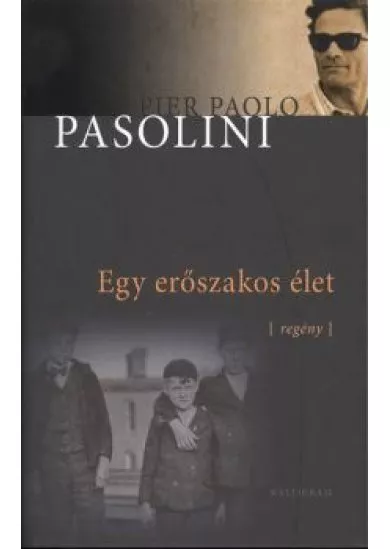 Egy erőszakos élet