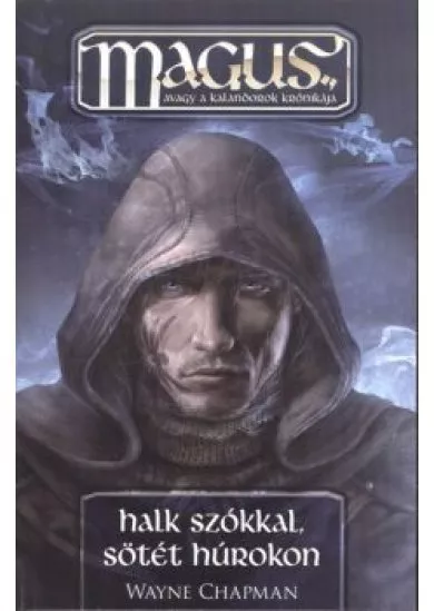 HALK SZÓKKAL, SÖTÉT HÚROKON