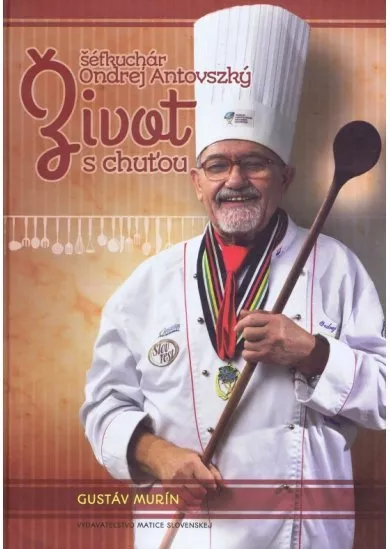 Ondrej Antovzský -Život s chuťou