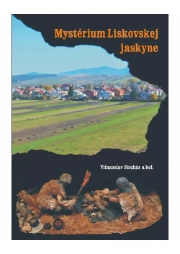 Víťazoslav Struhár a kol. - Mystérium Liskovskej jaskyne