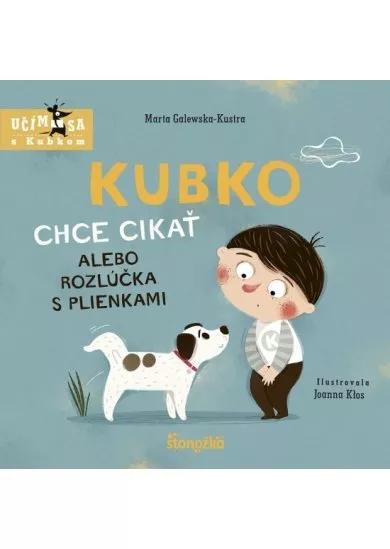 Kubko chce cikať alebo rozlúčka s plienkami