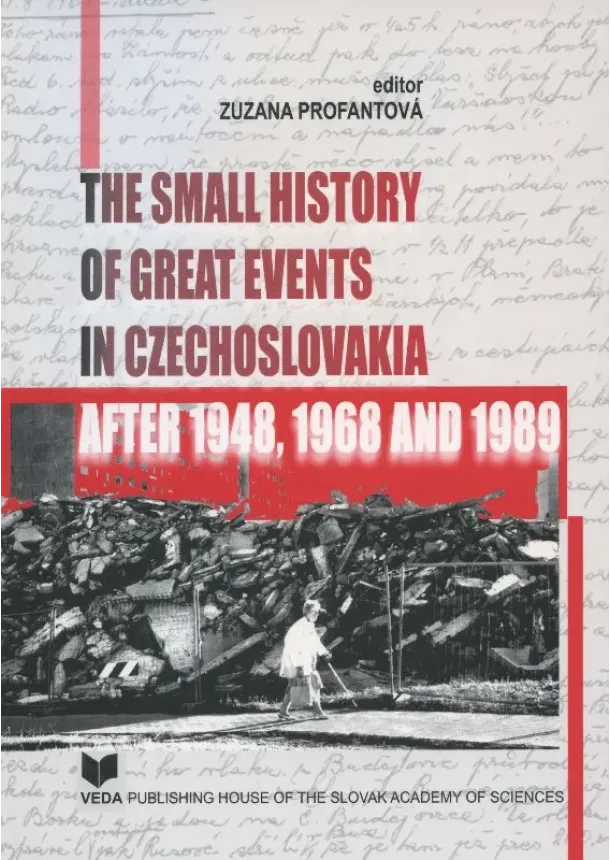 Zuzana Profantová - Small History of Great Events in Czechoslovakia - After 1948, 1968 and 1989