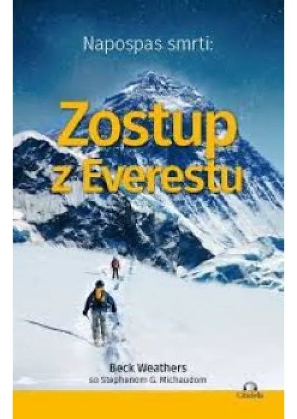  Beck Weathers, Stephen G. Michaud - Napospas smrti: Zostup z Everestu