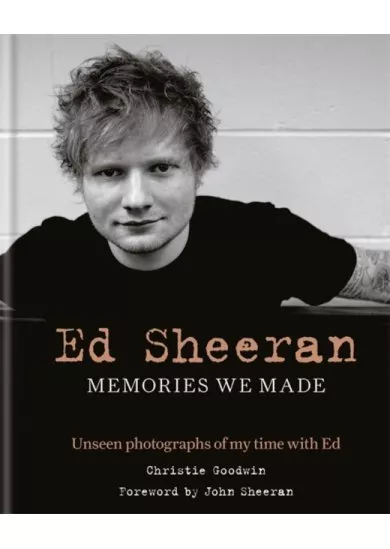 Ed Sheeran: Memories we made
