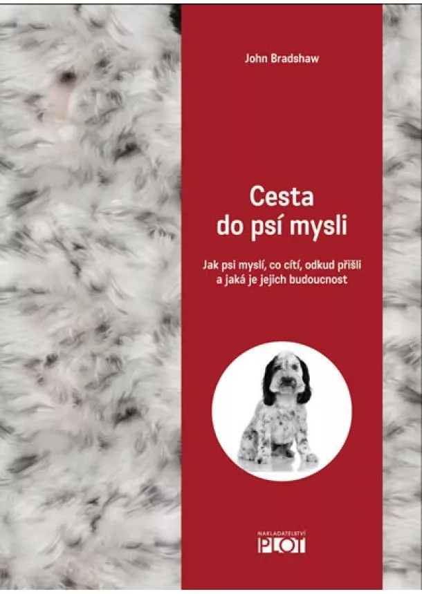 Bradshaw John - Cesta do psí mysli - Jak psi myslí, co cítí, odkud přišli a jaká je jejich budoucnost