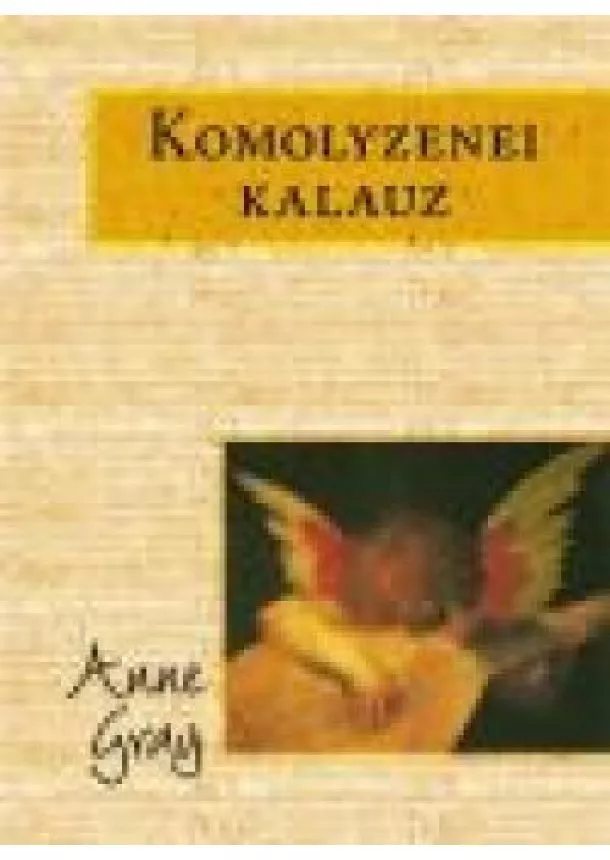 Anne Gray - KOMOLYZENEI KALAUZ