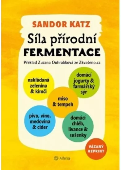 Síla přírodní fermentace - Jedinečná chuť a léčivá síla živých kultur