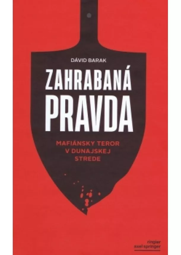 Dávid Barak - Zahrabaná pravda - Mafiánsky teror v Dunajskej Strede