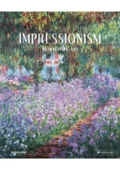 Impressionism : Reimagining Art