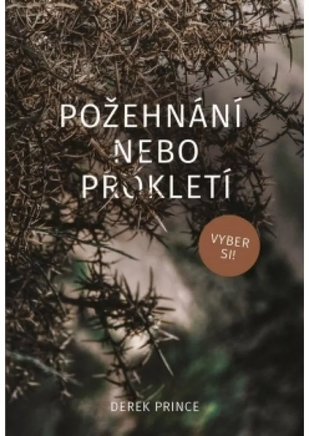 Derek Prince - Požehnání nebo prokletí, vyber si!