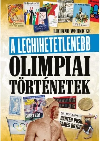 A leghihetetlenebb olimpiai történetek