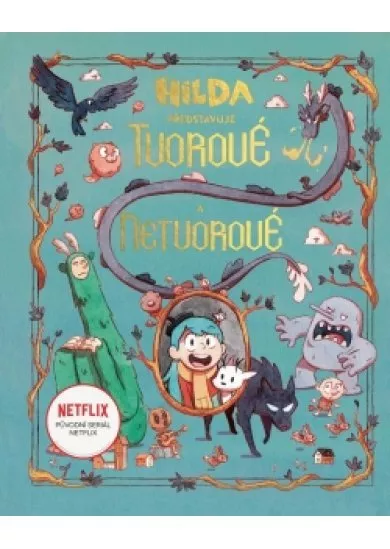 Hilda představuje: Tvorové a netvorové