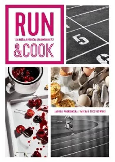 Run & Cook - Kulinářská příručka správného běžce