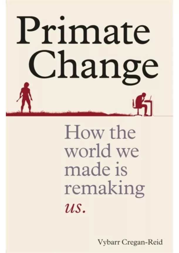 Vybarr Cregan-Reid - Primate Change