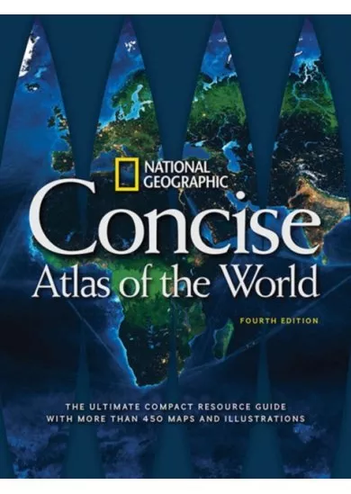 National Geographic Concise Atlas of the World, 4th Edition